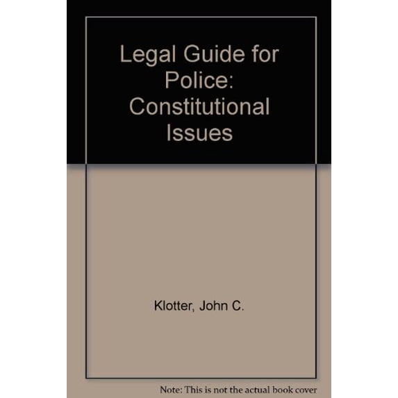 Pre-Owned Legal Guide for Police: Constitutional Issues by John C. Klotter (Paperback)