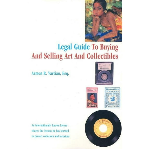 Legal Guide to Buying and Selling Art and Collectibles (Paperback)
