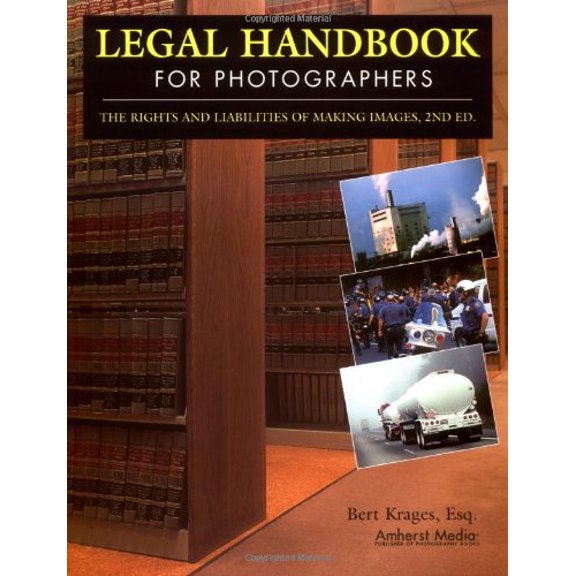 Pre-Owned Legal Handbook for Photographers: The Rights and Liabilities of Making Images (Paperback) 1584281944 9781584281948