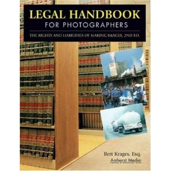Pre-Owned Legal Handbook for Photographers: The Rights and Liabilities of Making Images (Paperback) 1584281944 9781584281948