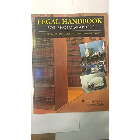 Pre-Owned Legal Handbook for Photographers: The Rights and Liabilities of Making Images (Paperback) 1584281944 9781584281948