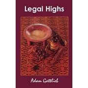 Legal Highs: A Concise Encyclopedia of Legal Herbs and Chemicals with Psychoactive Properties Second Edition (Paperback)