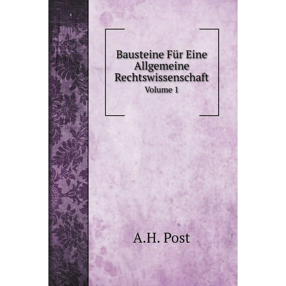 Legal History Books: Bausteine Für Eine Allgemeine Rechtswissenschaft : Volume 1 (Hardcover)