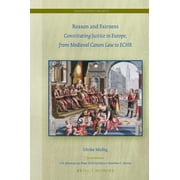 Reason and Fairness Constituting Justice in Europe, from Medieval Canon Law to Echr, Hardcover