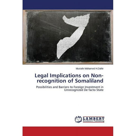 Legal Implications on Non-recognition of Somaliland (Paperback)