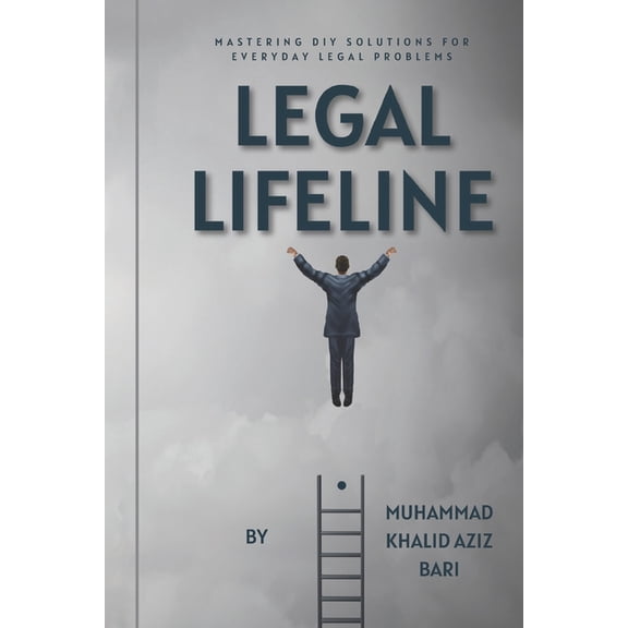 Legal Lifeline: Mastering DIY Solutions for Everyday Legal Problems, (Paperback)