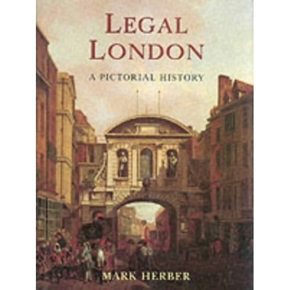 Pre-Owned Legal London: A Pictoral Hisory (Hardcover) 1860771114 9781860771118