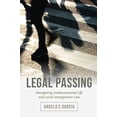 thumbnail image 1 of Pre-Owned Legal Passing: Navigating Undocumented Life and Local Immigration Law (Paperback) 0520296753 9780520296756, 1 of 1