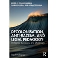 thumbnail image 1 of Legal Pedagogy Decolonisation, Anti-Racism, and Legal Pedagogy: Strategies, Successes, and Challenges, (Paperback), 1 of 1