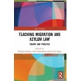 thumbnail image 1 of Legal Pedagogy Teaching Migration and Asylum Law: Theory and Practice, (Paperback), 1 of 1