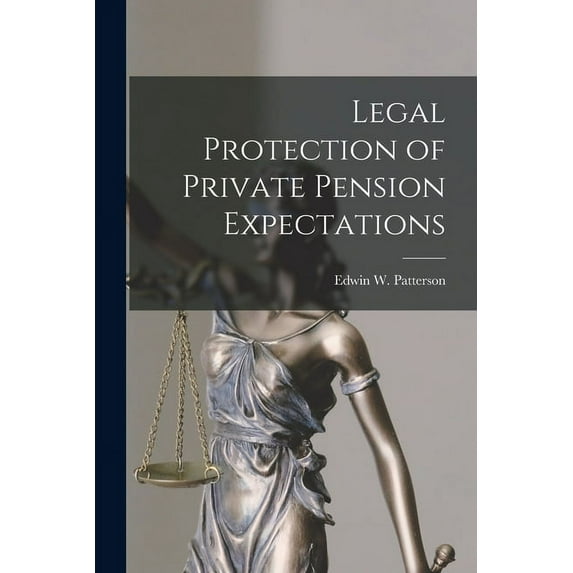 Legal Protection of Private Pension Expectations, (Paperback)