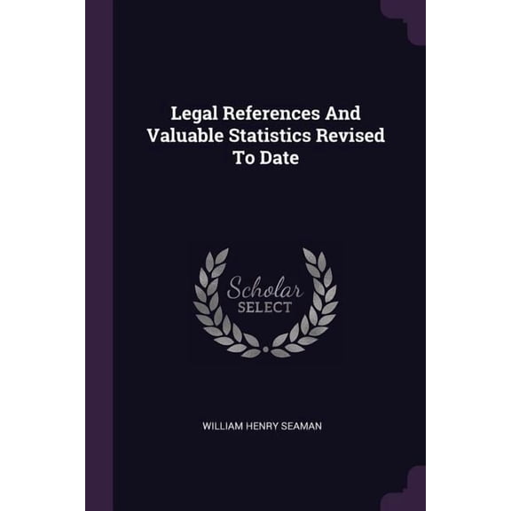 Legal References And Valuable Statistics Revised To Date (Paperback)