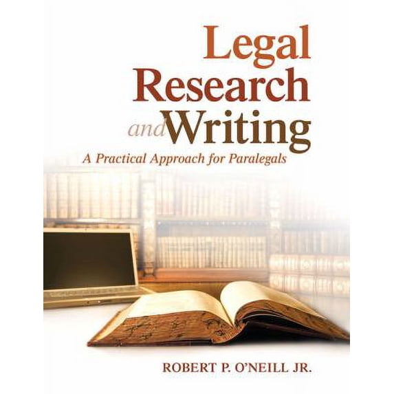Pre-Owned Legal Research and Writing: A Practical Approach for Paralegals, 9780133808643, 0133808645, Paperback, 1 edition