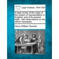 thumbnail image 1 of A Legal Review of the Origin of the System of Representation in England, and of Its Present State (Paperback), 1 of 1
