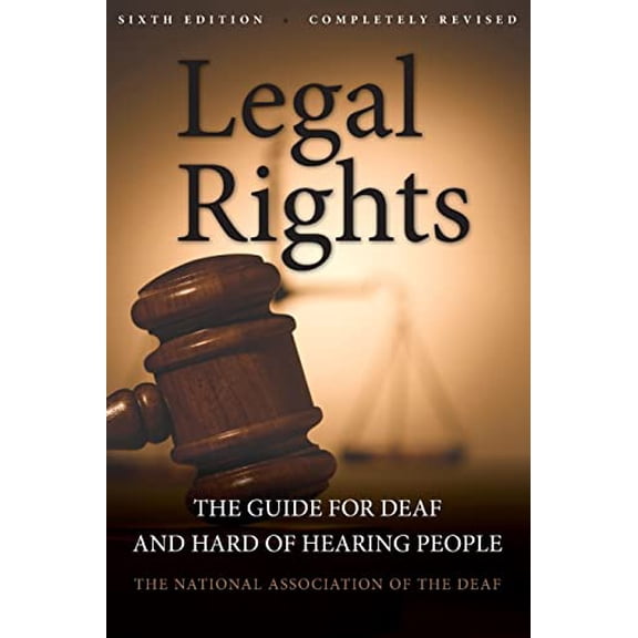 Pre-Owned Legal Rights, 6th Ed.: The Guide for Deaf and Hard of Hearing People