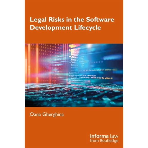 Legal Risks in the Software Development Lifecycle, (Paperback)