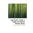 thumbnail image 1 of Legal Tender : A Study in English and American Monetary History (Paperback), 1 of 1