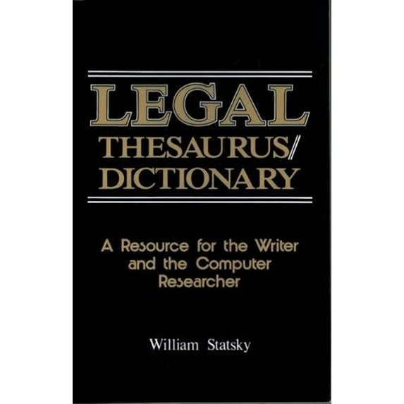 Pre-Owned Legal Thesaurus/Legal Dictionary: A Resource for the Writer and Computer Researcher (Paralegal Reference Materials) (Paperback) 0314853057 9780314853059