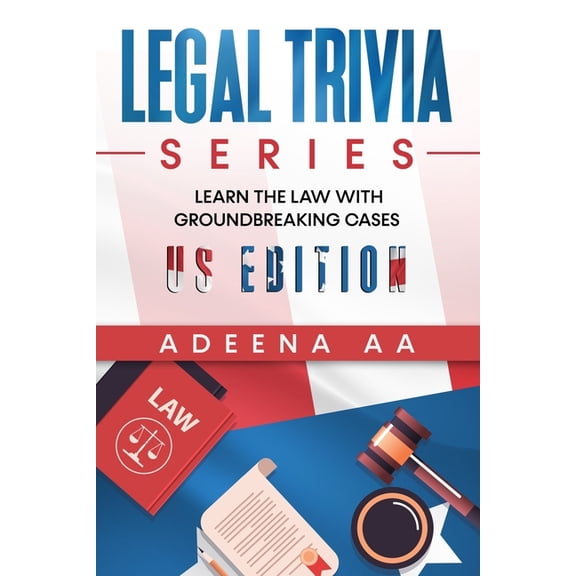 Legal Trivia Series: Learn the Law with Groundbreaking Cases - US Edition (Paperback)