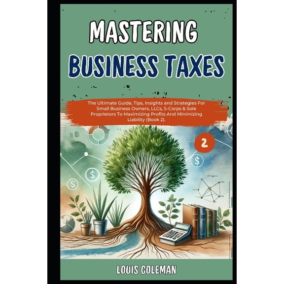 Legal Vocabulary and Terminology Example Mastering Business Taxes: The Ultimate Guide, Tips, Insights and Strategies For Small Business Owners, LLCs, S-Corps &am, Book 10, (Paperback)