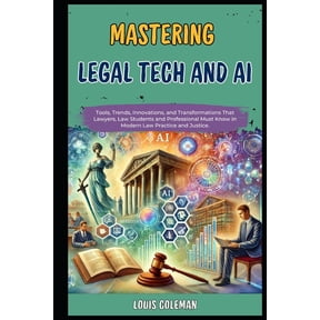 Legal Vocabulary and Terminology Example Mastering Legal Tech And AI: Tools, Trends, Innovations, and Transformations That Lawyers, Law Students and Professional, Book 7, (Paperback)