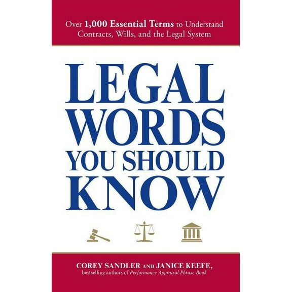 Legal Words You Should Know: Over 1,000 Essential Terms to Understand Contracts, Wills, and the Legal System, (Paperback)