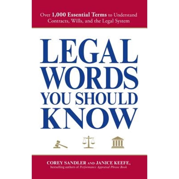 Pre-Owned Legal Words You Should Know: Over 1,000 Essential Terms to Understand Contracts, Wills, and the Legal System (Paperback) 1598698656 9781598698657
