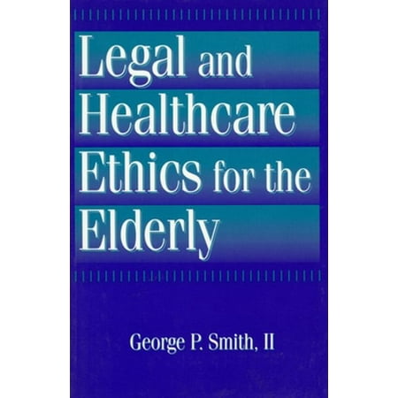 Pre-Owned Legal and Healthcare Ethics for the Elderly (Paperback) 1560324538 9781560324539
