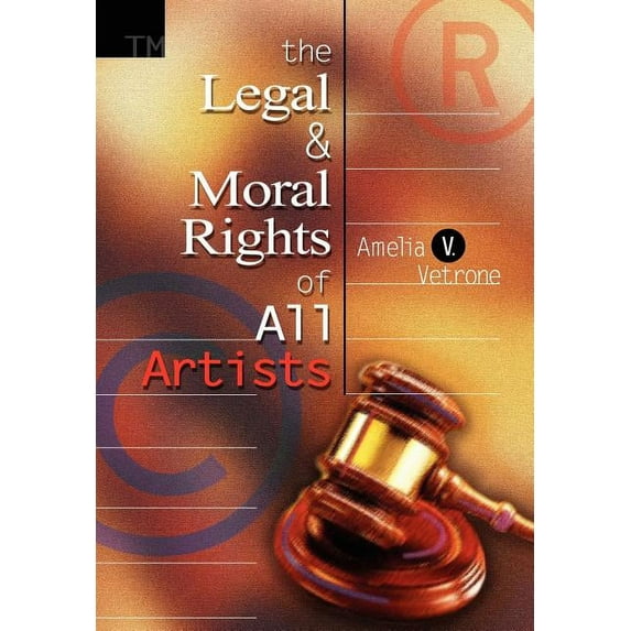 The Legal and Moral Rights of All Artists (Hardcover)