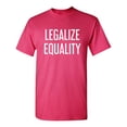 thumbnail image 1 of Legalize Equality Sarcastic Funny Graphic T Shirt Adult Humor Fit Well Tee Christmas Apparel Gift Birthday Anniversary Novelty Premium Tshirt, 1 of 5