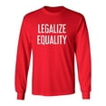 thumbnail image 1 of Legalize Equality Sarcastic Novelty Gift Idea Adult Humor Funny Men's Long Sleeve Shirts, 1 of 3