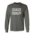 thumbnail image 1 of Legalize Equality Sarcastic Novelty Gift Idea Adult Humor Funny Men's Long Sleeve Shirts, 1 of 3