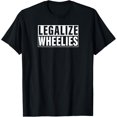 thumbnail image 1 of Legalize Wheelies Funny Motorcycle T-Shirt, 1 of 3