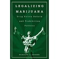 thumbnail image 1 of Pre-Owned Legalizing Marijuana: Drug Policy Reform and Prohibition Politics (Paperback 9780313361678) by Rudolph J Gerber, John Sperling, 1 of 1
