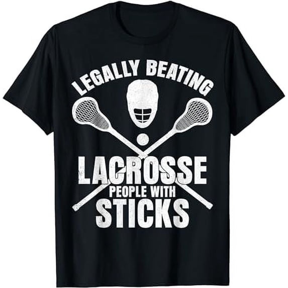 Legally Beating People With Sticks Lacrosse Player T-Shirt