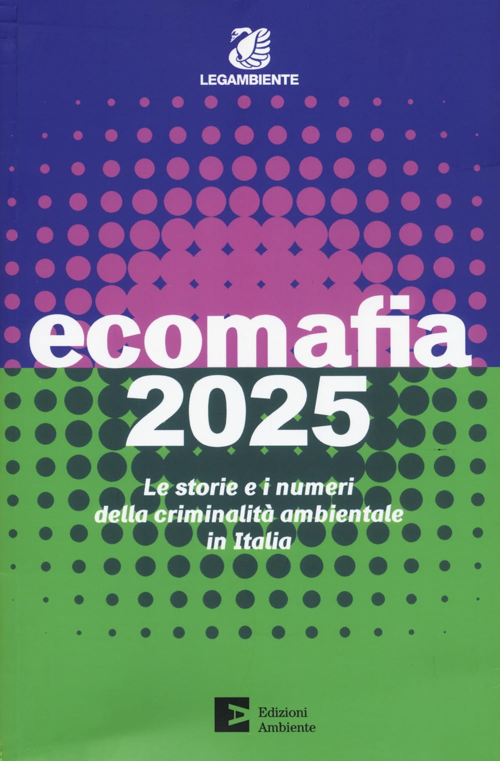 Picture of Legambiente Ecomafia 2025. Le storie e i numeri della criminalità ...