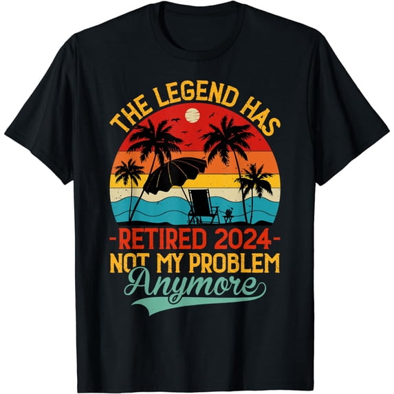 Legend Has Retired 2024 Not My Problem Anymore Retro vintage T-Shirt