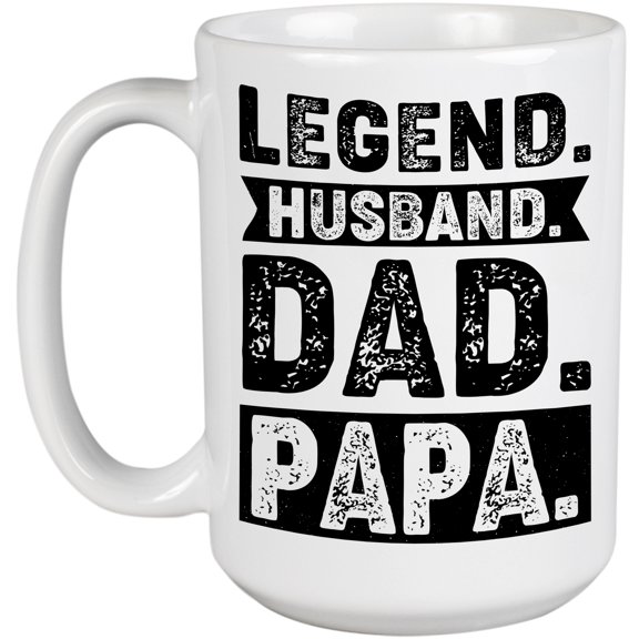 Legend, Husband, Dad, Papa, Dad's Birthday or Father's Day, White 15oz Ceramic Mug