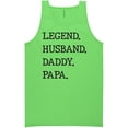 thumbnail image 1 of Legend. Husband. Daddy. Papa. Neon Tank Top, 1 of 1