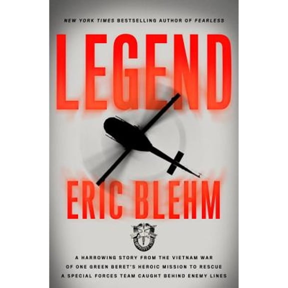 Pre-Owned Legend: A Harrowing Story from the Vietnam War of One Green Beret's Heroic Mission to Rescue a Special Forces Team Caught Behind Enemy Lines