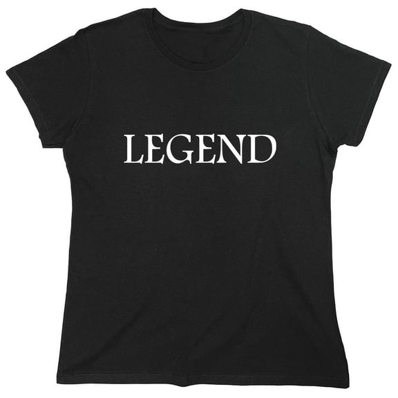 Legend Sarcastic Humor Novelty Funny Women's Casual Tees