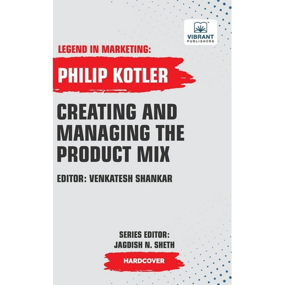Legend in Marketing Creating And Managing The Product Mix, (Hardcover)