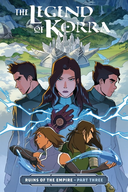 MICHAEL DANTE DIMARTINO; MICHELLE WONG; KILLIAN NG Legend of Korra The Legend of Korra: Ruins of the Empire Part Three, Book 00, (Paperback)