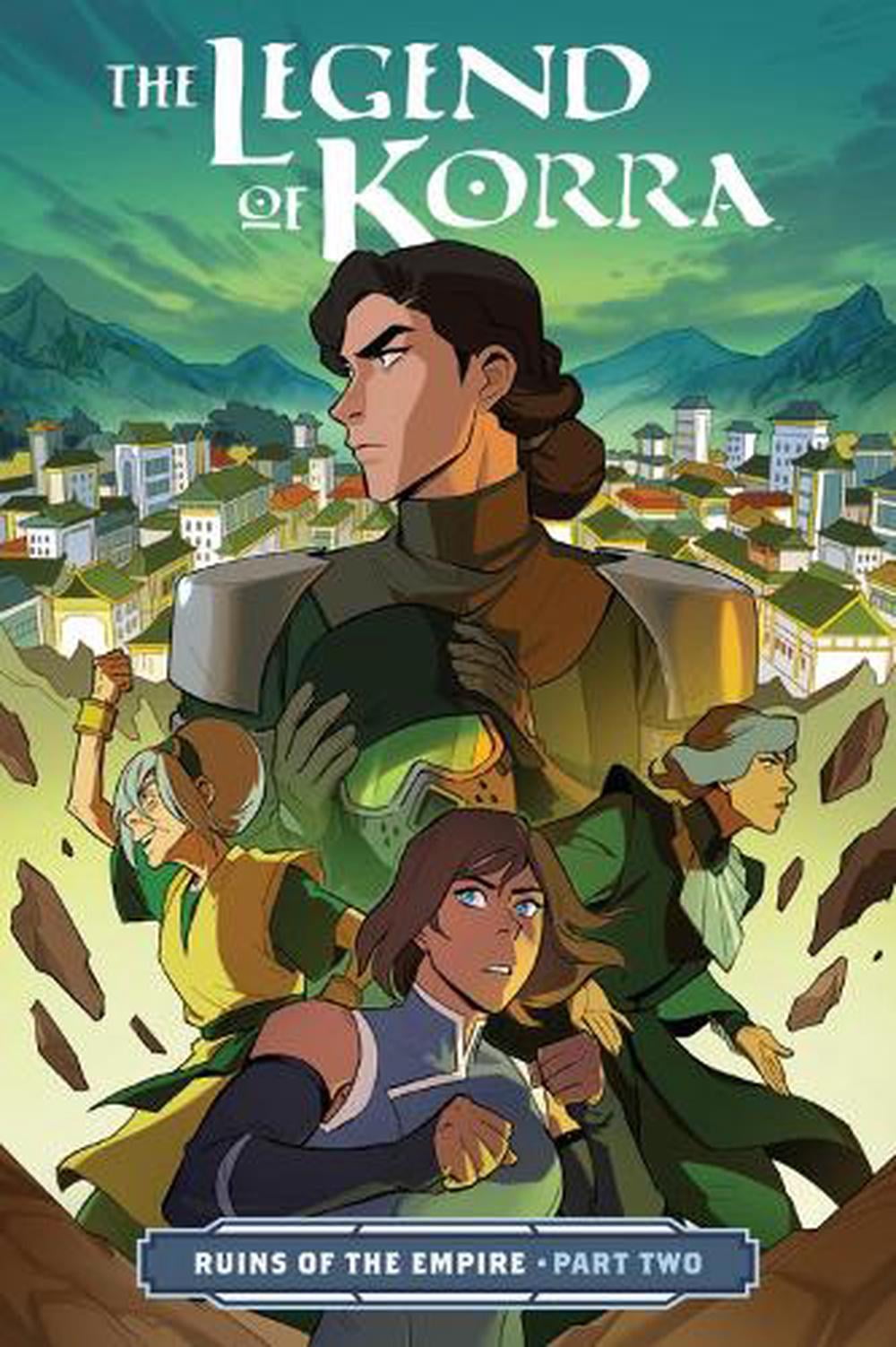 MICHAEL DANTE DIMARTINO; MICHELLE WONG; KILLIAN NG Legend of Korra: The Legend of Korra: Ruins of the Empire Part Two (Paperback)