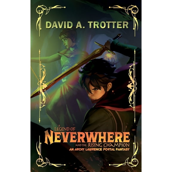 Legend of Neverwhere and the Rising Champion, (Paperback)