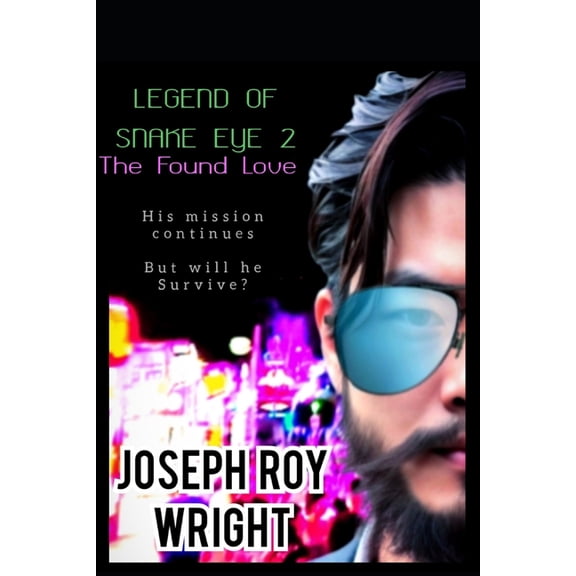Legend of Snake Eye Legend Of Snake Eye 2: The Found Love, Book 2, (Paperback)