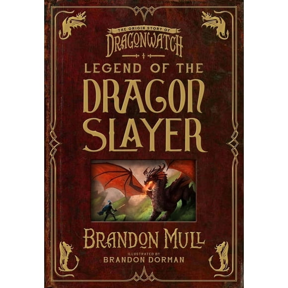 Legend of the Dragon Slayer : The Origin Story of Dragonwatch (Hardcover)