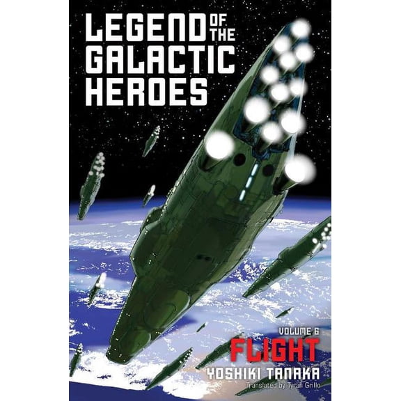 Legend of the Galactic Heroes Legend of the Galactic Heroes, Vol. 6: Flight, Book 6, (Paperback)