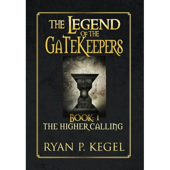 Legend of the Gatekeepers : The Higher Calling