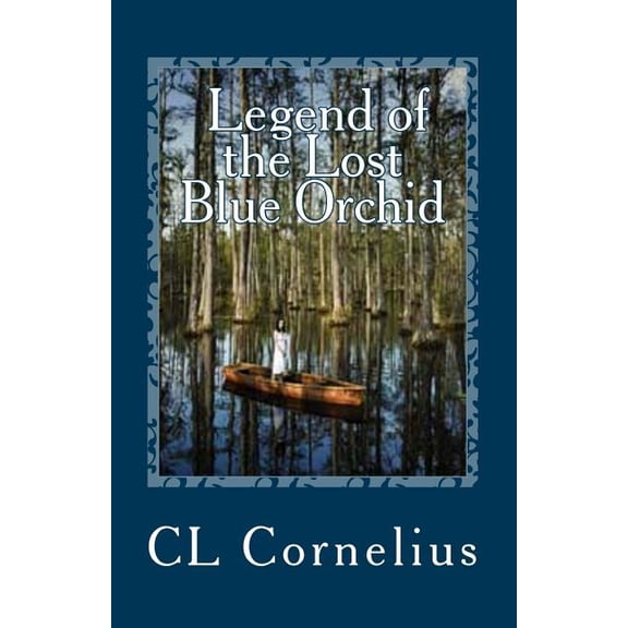 Legend of the Lost Blue Orchid (Paperback)